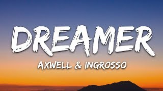 Axwell Λ Ingrosso  Dreamer Lyrics [upl. by Sulihpoeht]