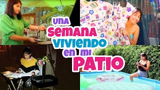 🌳🍳VIVIENDO UNA SEMANA en MI PATIO ☀️En Temporada de LLUVIA 💦¡FUE LO PEOR😫 PARTE 1 [upl. by Millisent]