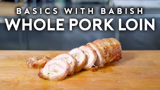 Whole Pork Loin  Basics with Babish [upl. by Notniv]