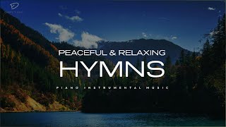 30 Beautiful Relaxing Hymns Peaceful Instrumental Music [upl. by Noroj]