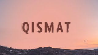 Qismat Full Lyrics  Jaani  B Praak  Punjabi Songs [upl. by Stormie]