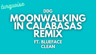 DDG  Moonwalking In Calabasas Remix Clean  Lyrics ft Blueface [upl. by Artekal]