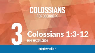 Colossians 1312 – Mike Mazzalongo  BibleTalktv [upl. by Anitirhc]