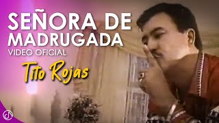 Señora De MADRUGADA ✨  Tito Rojas Video Oficial [upl. by Hanaj]