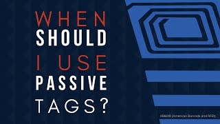 When Should I Use Passive RFID Tags [upl. by Ocer877]