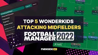 FM22 Wonderkids Attacking Midfielders  Football Manager 2022 [upl. by Cassie191]