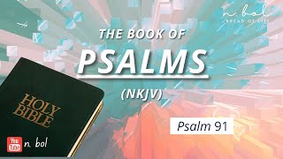 Psalm 91  NKJV Audio Bible with Text BREAD OF LIFE [upl. by Neeoma]