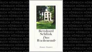 Das Wochenende Roman Hörbuch von Bernhard Schlink [upl. by Aphra]