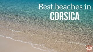 Top 10 Best beaches in Corsica [upl. by Cony]