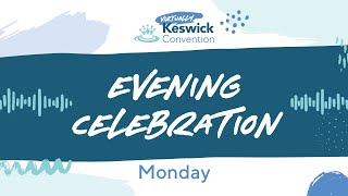 Evening Celebration Virtually Keswick Convention Live  Monday 27 July [upl. by Frayda939]