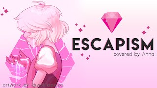 Escapism Steven Universe 【covered by Anna】 [upl. by Inessa]