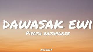 Piyath Rajapakse  Dawasak Ewi දවසක් ඒවී Lyrics [upl. by Skurnik]