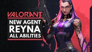 VALORANT  New Agent REYNA  All Abilities Ultimate amp Contract Details [upl. by Talich]