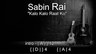 Kalo kalo raat ko by Sabin rai lyrics with cords [upl. by Dilaw500]