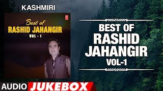 Best Of Rashid JahangirVol1 Audio Jukebox  TSeries Kashmiri Music [upl. by Oliy]