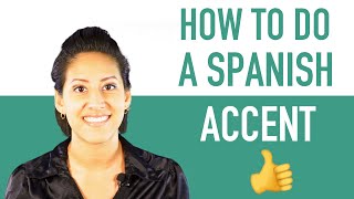 How To Do a Spanish Accent  Sound Like a Native Speaker [upl. by Travis]