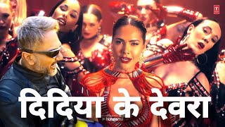 Didiya Ke Devra Chadhal Bate Najari Official Video Yo Yo Honey Singh Esha Guptal devara chadhaule [upl. by Atinet]