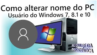 Como Alterar nome do PC e Usuário do Windows 7 81 e 10 [upl. by Hosbein]