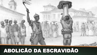 A ABOLIÇÃO DA ESCRAVIDÃO [upl. by Sitruk633]