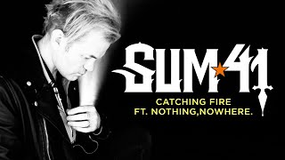 Sum 41  Catching Fire ft nothingnowhere Official Music Video [upl. by Akcinehs285]