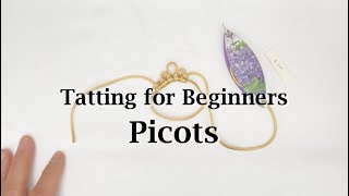 Tatting for Beginners  Picots [upl. by Clevie65]