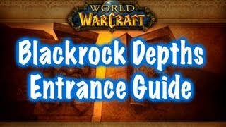 Blackrock Depths Entrance Guide World of Warcraft [upl. by Worlock]