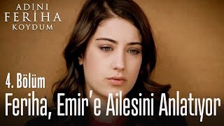 Feriha Emire ailesini anlatıyor  Adını Feriha Koydum 4 Bölüm [upl. by Nereen]