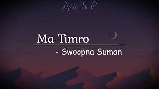 Ma TimroAakasaima naulakhe Tara  Swoopna Suman Lyric Lyric N P [upl. by Hermosa]