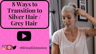 8 Ways to Transition to Silver Hair  Grey Hair [upl. by Harriot]