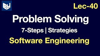 Problem Solving Strategies  7  Steps  Software Engineering  SE  Lec40  Bhanu Priya [upl. by Wenn]