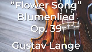 Flower Song Blumenlied Op 39 by Gustav Lange [upl. by Malvino771]