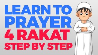 How to pray 4 Rakat units  Step by Step Guide  From Time to Pray with Zaky [upl. by Cirdet]