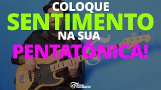 Coloque SENTIMENTO na sua PENTATÔNICA  ToqueMaisBaixo Ep194 [upl. by Marita973]