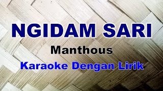 NGIDAM SARI  MANTHOUS  KARAOKE DENGAN LIRIK [upl. by Delos]