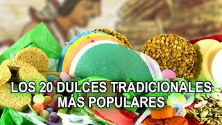 Los 20 dulces Mexicanos tradicionales más populares [upl. by Rakia475]