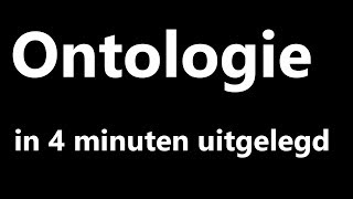 Ontologie uitgelegd in 4 minuten [upl. by Jacquelynn43]