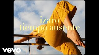 IZARO  Tiempo Ausente [upl. by Terr]