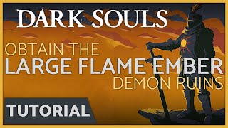 Dark Souls  How to get the Large Flame Ember in the Demon Ruins [upl. by Sirad]