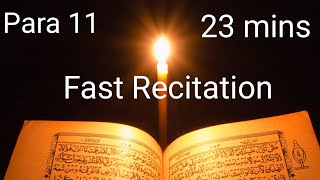 Quran Para 11 Fast Recitation in 23 minutes [upl. by Cnahc]