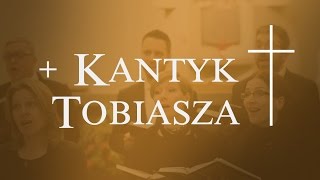 Kantyk Tobiasza  Schola Ventuno [upl. by Four123]