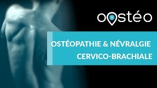 Apport de lostéopathie en cas de névralgie cervicobrachiale  Oostéo 6 [upl. by Attiuqram]