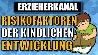 Risikofaktoren der kindlichen Entwicklung  ERZIEHERKANAL [upl. by Curr]