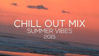 Chill Out x Ambient Summer Mix  Summer Vibes [upl. by Kirshbaum108]