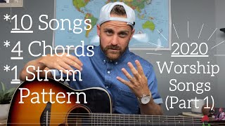 10 Worship Songs 2020  4 Chords  1 Strum Pattern [upl. by Tallulah]