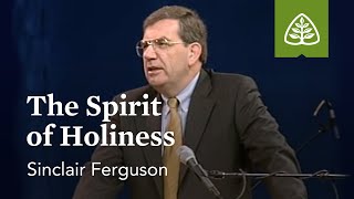 Sinclair Ferguson The Spirit of Holiness [upl. by Yracaz802]