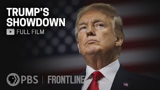 Trumps Showdown full documentary  FRONTLINE [upl. by Crow]