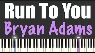 Run To You  Bryan Adams  Piano Tutorial [upl. by Nagar]