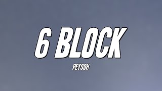 Peysoh  6 Block Lyrics [upl. by Socem]