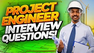 PROJECT ENGINEER Interview Questions amp TOPSCORING ANSWERS [upl. by Drandell]