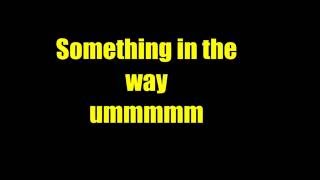 Nirvana Something In The Way Lyrics [upl. by Lenno]